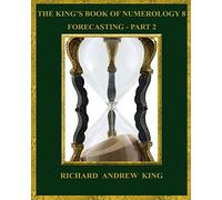 The King's Book of Numerology 8 - Forecasting, Part 2