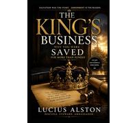 The King's Business: Why You Were Saved for More Than Sunday