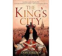The King's City: London under Charles II: A city that transformed a nation e and created modern Britain - [Version Originale] Inconnu (Auteur)