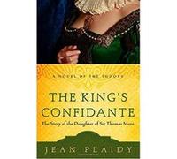 The King's Confidante, A Novel of the Tudors Jean Plaidy (Auteur)
