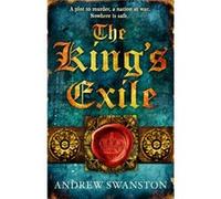 The King's Exile: (Thomas Hill 2) (Thomas Hill Novels) Swanston, Andrew (Auteur)
