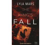 The King's Fall (I'm not your enemy #2): La conclusion du spin-off de the perfect match