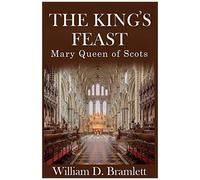 The King's Feast: Mary Queen Of Scots: 1