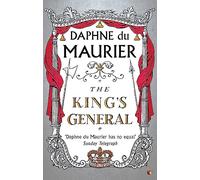The King's General: The thrilling historical romance from the bestselling author of REBECCA