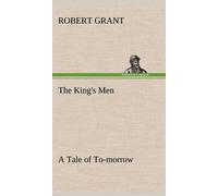 The King's Men A Tale Of To-Morrow