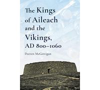 The Kings of Aileach and the Vikings, AD 800-1060