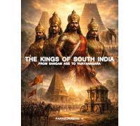 The Kings of South India: From Sangam Age to Vijayanagara