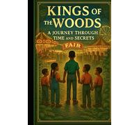 The Kings of the Woods: Journey through time & secrets