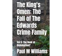 The King's Omen: The Fall of The Edwards Crime Family: Vol 5: The Book of Redemption?