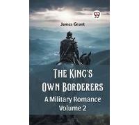 The King's Own Borderers A Military Romance Volume 2