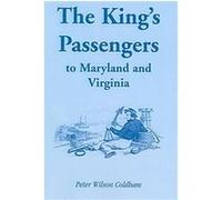 The King's Passengers to Maryland and Virginia Peter Wilson Coldham (Auteur)