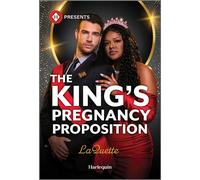 The King's Pregnancy Proposition A Spicy Royal Billionaire Romance - LaQuette - Harlequin Presents - ebook (ePub) - Livre