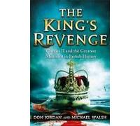 The King's Revenge: Charles II and the Greatest Manhunt in British History