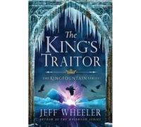 The Kings Traitor by Jeff Wheeler Jeff Wheeler (Auteur)