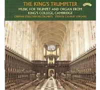 The King's Trumpeter - Music For Trumpet & Organ From King's College, Cambridge