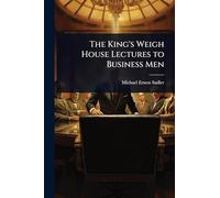 The King's Weigh House Lectures to Business Men