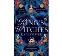 The Kings Witches by Kate Foster Kate Foster (Auteur)