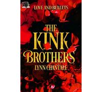 The Kink Brothers Love and Bullets, #1 - Lynn Chantale - 4 Horsemen Publications - ebook (ePub) - Livre
