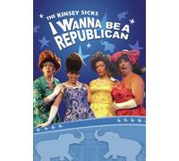The Kinsey Sicks I Wanna Be A Republican