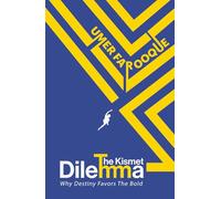 The Kismet Dilemma: Why Destiny Favors The Bold