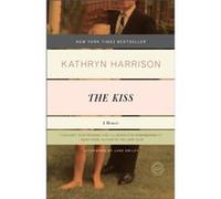 The Kiss A Memoir by Kathryn Harrison & Afterword by Jane Smiley Kathryn Harrison (Auteur)