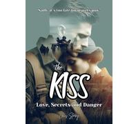 The Kiss: Love Secrets and Danger: Love In The Time Of War