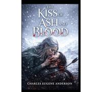 The Kiss of Ash and Blood