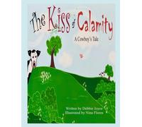 The Kiss of Calamity: A Cowboy's Tale