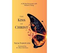 The Kiss of Christ: A 28-Day Encounter with Heaven's Song