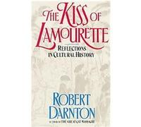 The Kiss of Lamourette Robert Darnton (Auteur)