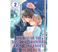 The Kiss of the Boss Who Graduated From T-University Is Theoretical Volume 2 - Fukka - wwwave comics - ebook (ePub illustré) - Livre
