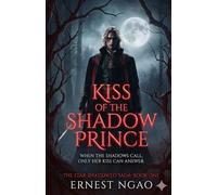 The Kiss Of The Shadow Prince: The Star-Shadowed Saga.