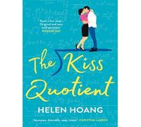 Helen Hoang – The Kiss Quotient – Les contraires s'attirent : romance torride, phénomène TikTok