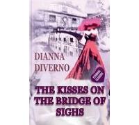 The Kisses On The Bridge Of Sighs