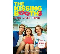 The Kissing Booth - Tome 3 - One Last Time: One Last Time