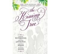 The Kissing Tree Four Novellas Rooted in Timeless Love by Nicole Deese Nicole Deese (Auteur)