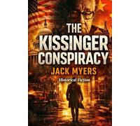 The Kissinger Conspiracy: Historical Fiction