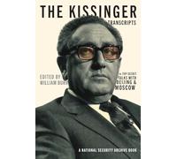 The Kissinger Transcripts: The Top-Secret Talks With Beijing and Moscow