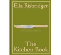 The Kitchen Book Good Food For Every Day - Ella Risbridger - Fourth Estate - ebook (ePub) - Livre
