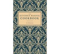 The Kitchen Magick Cookbook