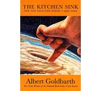 The Kitchen Sink: New and Selected Poems 1972-2007