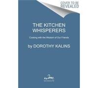 The Kitchen Whisperers by Dorothy Kalins Paperback Book Dorothy Kalins (Auteur)