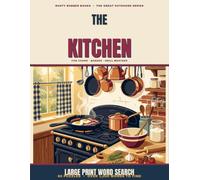 The Kitchen Word Search: 60 Large Print Puzzles for Cooks - Big-Print Word Finds on Knives, Sauces, Baking, Grilling & Kitchen Lore, with Solutions and a Recipe Log
