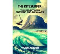The Kitesurfer, Between the Wind and the Waves