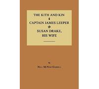 The Kith And Kin Of Captain James Leeper And Susan Drake, His Wife
