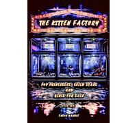 The Kitten Factory: Pop Princesses, Child Stars and Girls for Sale (1985-2025)