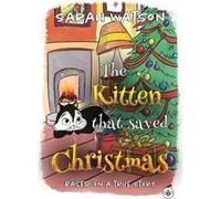 The Kitten That Saved Christmas - Sarah Watson - Olympia Publishers - Livre en Anglais - Paperback Sarah WatsonSarah Watson (Auteur)