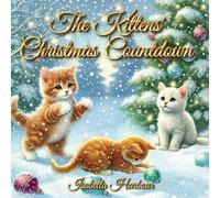 The Kittens' Christmas Countdown: Unwrapping Joy One Day at a Time