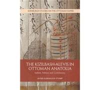 The KizilbashAlevis in Ottoman Anatolia by Ayfer KarakayaStump Ayfer Karakaya-Stump (Auteur)
