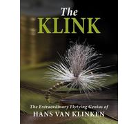 The Klink: The Extraordinary Flytying Genius of Hans van Klinken [Hardback] NEUF
